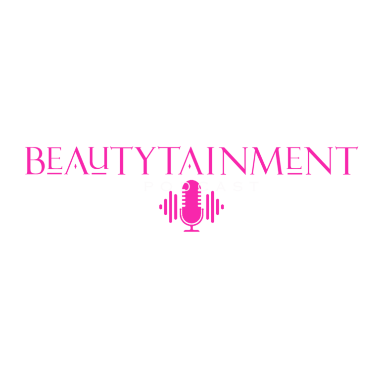 BEAUTYTAINMENT PODCAST